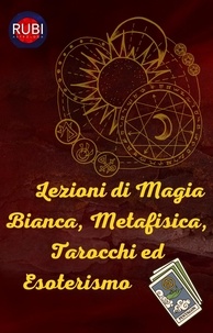  Rubi Astrólogas - Lezioni di Magia Bianca, Metafisica, Tarocchi ed Esoterismo.