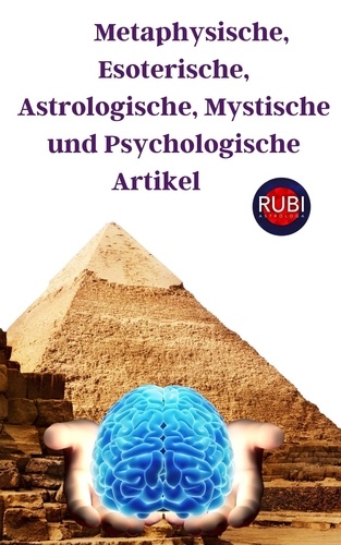  Rubi Astrólogas - Metaphysische, Esoterische, Astrologische, Mystische und Psychologische Artikel.