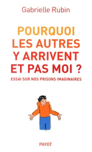 Pourquoi les autres y arrivent et pas moi ?