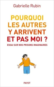 Pourquoi les autres y arrivent et pas moi ?