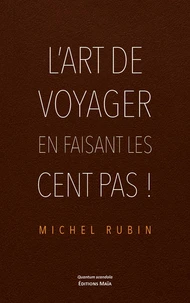 L'art de voyager en faisant les cent pas !