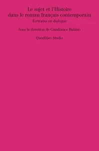 Le sujet et l’Histoire dans le roman français contemporain