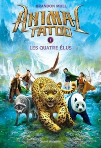 Animal Tatoo, Tome 1, Les quatre élus