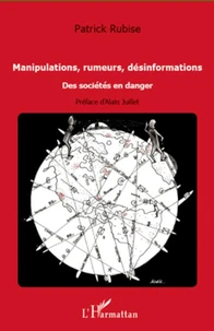 Manipulations, rumeurs, désinformations