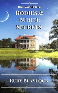  Ruby Blaylock - Bodies &amp; Buried Secrets - Rosewood Place Mysteries, #1.