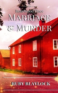  Ruby Blaylock - Marriage &amp; Murder - Rosewood Place Mysteries, #6.