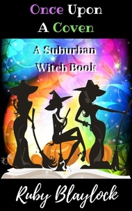  Ruby Blaylock - Once Upon A Coven - Suburban Witch Mysteries, #6.