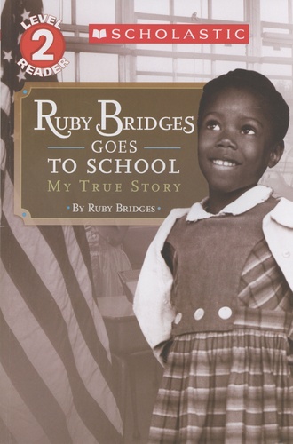 Ruby Bridges Goes to School. My True Story