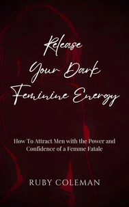 Release Your Dark Feminine Energy