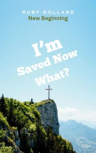 I'm Saved Now What?