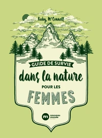 Guide de survie dans la nature pour les femmes