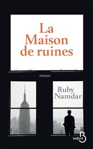 Ruby Namdar - La maison de ruines.