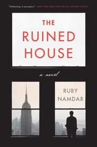 Ruby Namdar - The Ruined House - A Novel.