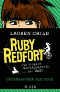 Ruby Redfort: Gefährlicher als Gold.
