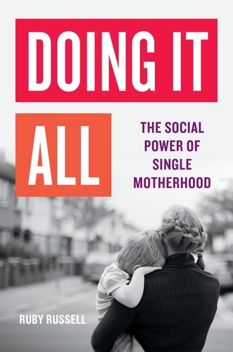 Doing It All. The Social Power of Single Motherhood