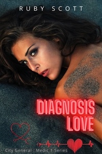  Ruby Scott - Diagnosis Love - City General: Medic 1, #4.