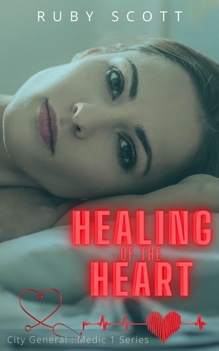  Ruby Scott - Healing of the Heart - City General: Medic 1, #5.