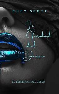 La Verdad del Deseo