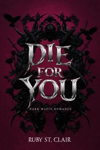 Die for You: Dark Mafia Romance