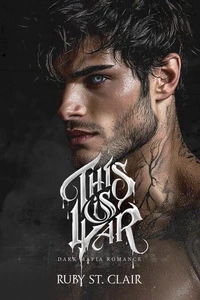 This is War: Dark Mafia Romance
