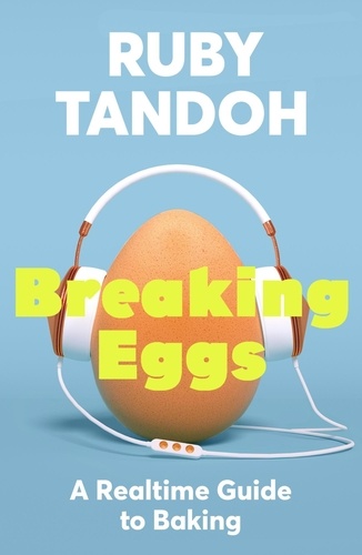 Breaking Eggs. An Audio Guide to Baking