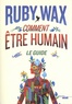 Ruby Wax - Comment être humain - Le guide.