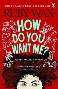 Ruby Wax - How Do You Want Me?.