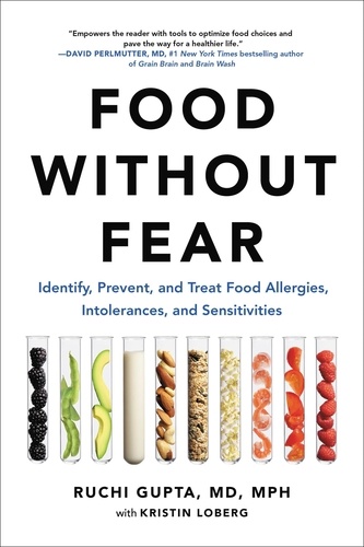 Food Without Fear. Identify, Prevent, and Treat Food Allergies, Intolerances, and Sensitivities