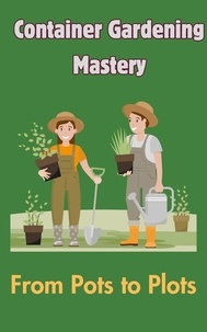 Ruchini Kaushalya - Container Gardening Mastery : From Pots to Plots.