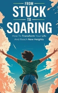 Livre audio téléchargement mp3 From Stuck to Soaring : How to Transform Your Life and Reach New Heights 