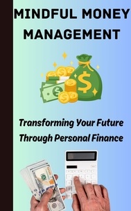  Ruchini Kaushalya - Mindful Money Management : Transforming Your Future Through Personal Finance.