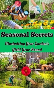  Ruchini Kaushalya - Seasonal Secrets : Maximizing Your Garden's Yield Year-Round.