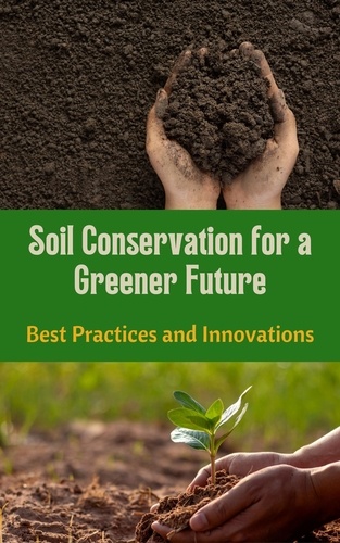  Ruchini Kaushalya - Soil Conservation for a Greener Future : Best Practices and Innovations.