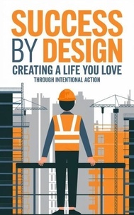 Téléchargements ibook gratuits pour ipad Success by Design : Creating a Life You Love through Intentional Action (French Edition) ePub FB2 DJVU 9798224814664 par Ruchini Kaushalya