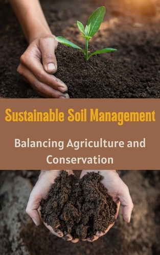  Ruchini Kaushalya - Sustainable Soil Management : Balancing Agriculture and Conservation.