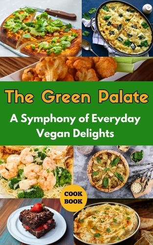  Ruchini Kaushalya - The Green Palate : A Symphony of Everyday Vegan Delights.