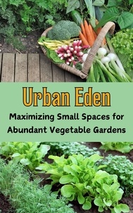  Ruchini Kaushalya - Urban Eden : Maximizing Small Spaces for Abundant Vegetable Gardens.