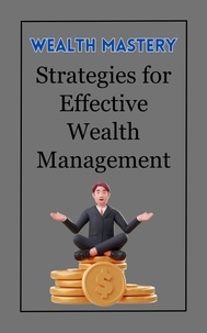  Ruchini Kaushalya - Wealth Mastery : Strategies for Effective Wealth Management.