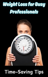  Ruchini Kaushalya - Weight Loss for Busy Professionals : Time-Saving Tips.