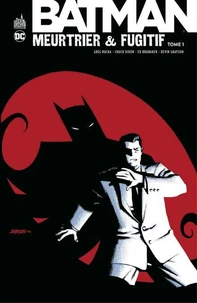 Batman meurtrier et fugitif Tome 1