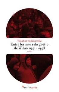 Entre les murs du ghetto de Wilno 1941-1943