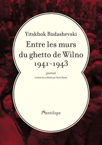 Entre les murs du ghetto de Wilno 1941-1943