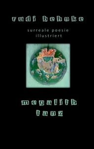 Rudi Behnke - megalithtanz - surreale poesie.