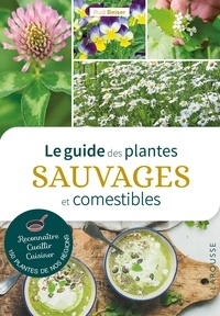 Rudi Beiser - Le guide des plantes sauvages et comestibles.