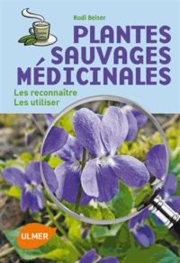 Rudi Beiser - Plantes sauvages médicinales.