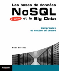 Rudi Bruchez - Les bases de données NoSQL et le Big Data - Comprendre et mettre en oeuvre.