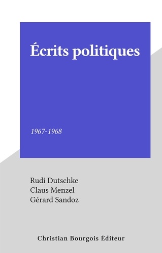 Écrits politiques. 1967-1968