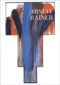 Arnulf Rainer. Le Regard Voile