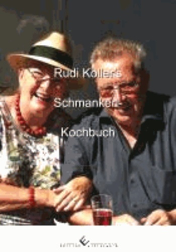 Rudi Koller's Schmankerl-Kochbuch.