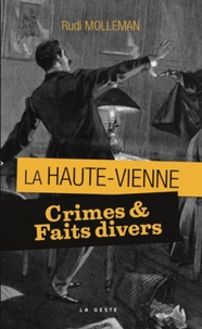 Rudi Molleman - Crimes & faits divers en Haute-Vienne.